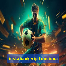 instahack vip funciona